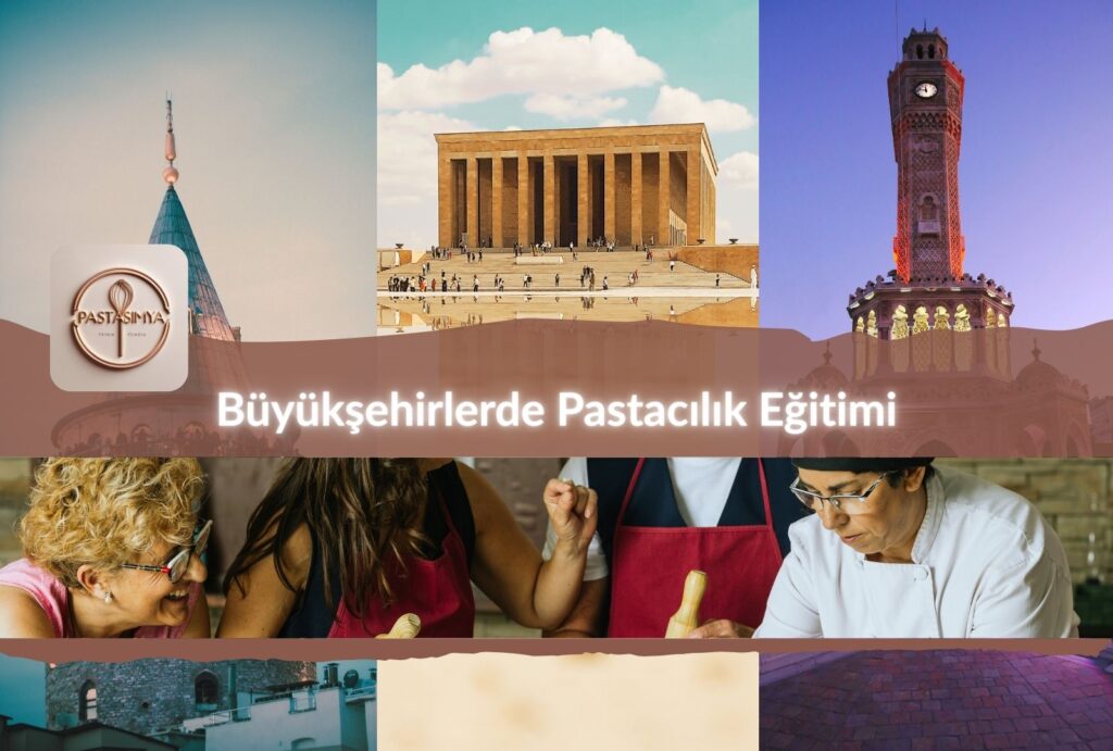Büyükşehirlerde pastacılık eğitimi - İstanbul, Ankara, İzmir, Antalya, Eskişehir, Bursa vb...