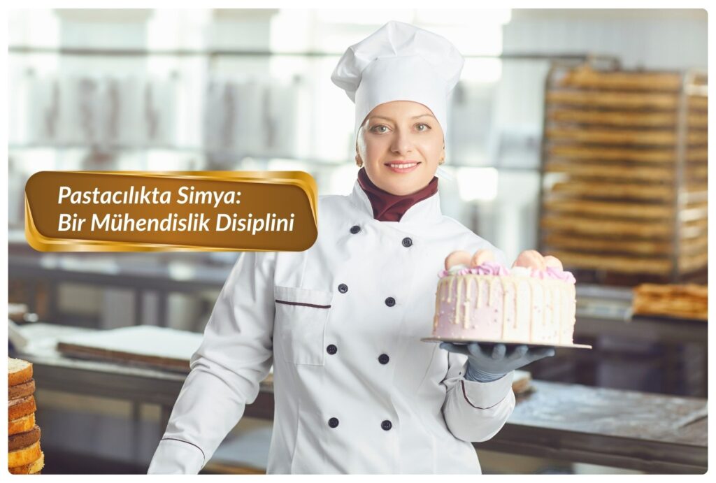Pastacılıkta Simya: Bir Mühendislik Disiplini